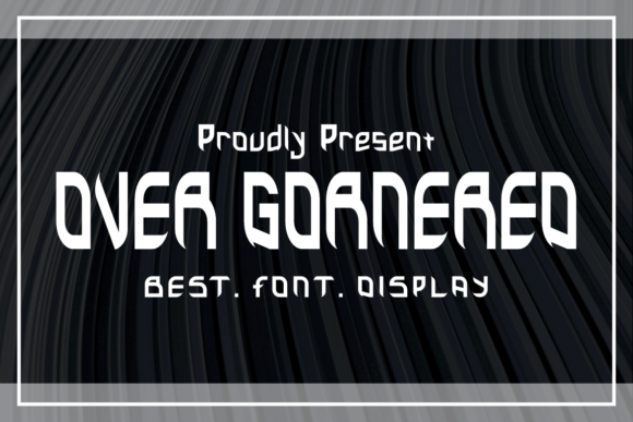 Over Gornered: A Bold Display Font That Strengthens Your Brand